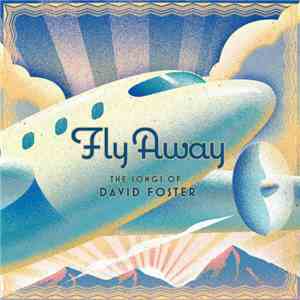 Various - Fly Away (The Songs Of David Foster)