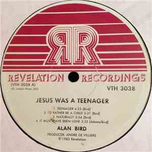Alan Bird - Jesus Was A Teenager