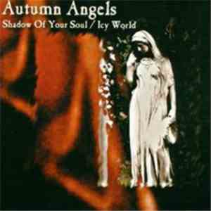 Autumn Angels - Shadow Of Your Soul / Icy World