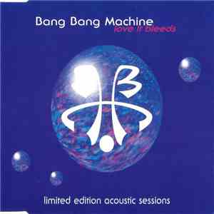 Bang Bang Machine - Love It Bleeds - The Acoustic Sessions Part 2