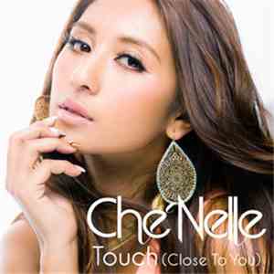 Che'Nelle - Touch (Close To You)