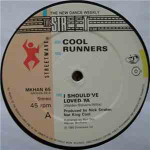 Cool Runners - I Should've Loved Ya