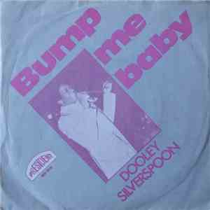 Dooley Silverspoon - Bump Me Baby