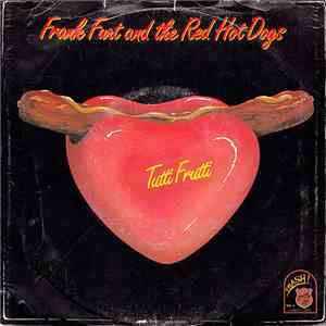 Frank Furt And The Red Hot Dogs - Tutti Frutti