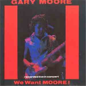 Gary Moore - We Want Moore!