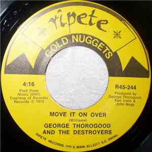 George Thorogood & The Destroyers - Move It On Over / Cocaine Blues