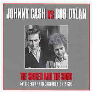 Johnny Cash Vs Bob Dylan - The Singer And The Song