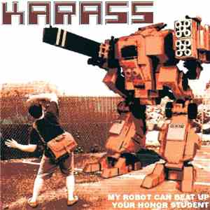 Karass - My Robot Can Beat Up Your Honor Student