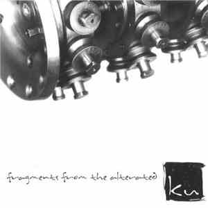 Ku  - Fragments From The Alterated