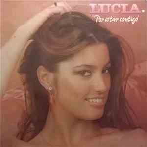 Lucia - Por Estar Contigo