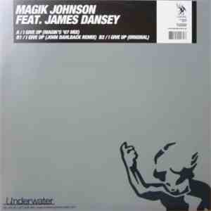 Magik Johnson Feat. James Dansey - I Give Up