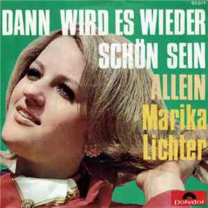 Marika Lichter - Dann Wird Es Wieder Schön Sein / Allein