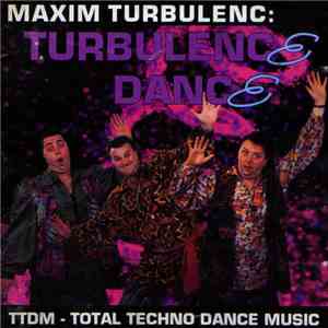 Maxim Turbulenc - Turbulence Dance