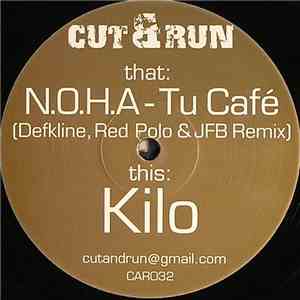 N.O.H.A / Cut & Run  - Tu Café / Kilo