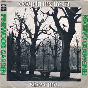 Pinewood Garden - Deep In My Heart / Show Me