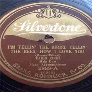 Radio Kings - I'm Tellin' The Birds, Tellin' The Bees, How I Love You / Giv ...
