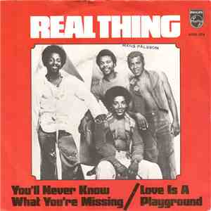 Real Thing - You'll Never Know What You're Missing / Love Is A Playground