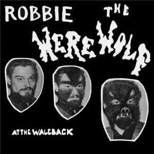 Robbie The Werewolf - At The Waleback