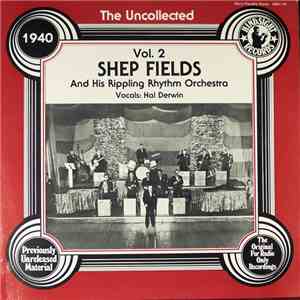 Shep Fields And His Rippling Rhythm Orchestra, Hal Derwin - The Uncollected ...
