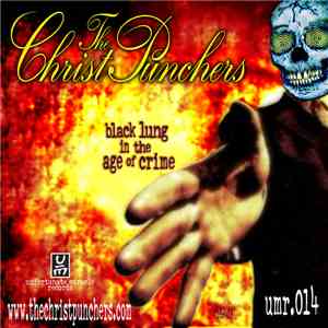 The Christ Punchers - Black Lung In The Age Of Crime