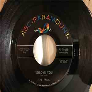 The Tams - Unlove You/What Do You Do (When Your Lover Leaves You)