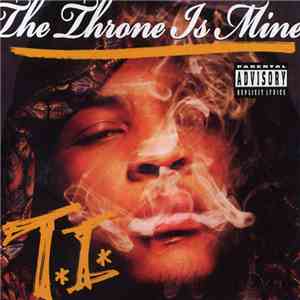 T.I. - The Throne Is Mine