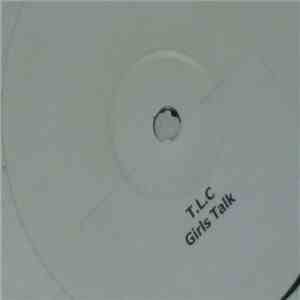 T.L.C - Girls Talk