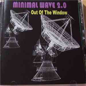 Various - Out Of The Window - Minimal Wave 2.0