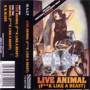 W.A.S.P. - Live Animal (Fk Like A Beast)