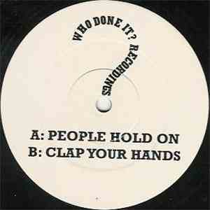 Who Done It? - People Hold On / Clap Your Hands