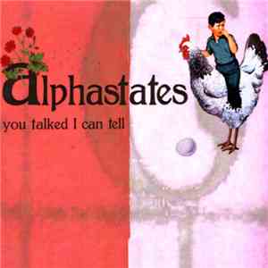 Alphastates - You Talked I Can Tell