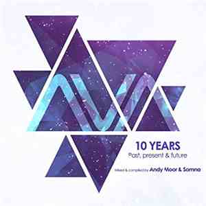 Andy Moor & Somna  - 10 Years - Past, Present & Future