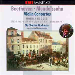 Beethoven • Mendelssohn - Monica Huggett, Orchestra Of The Age Of Enlighten ...