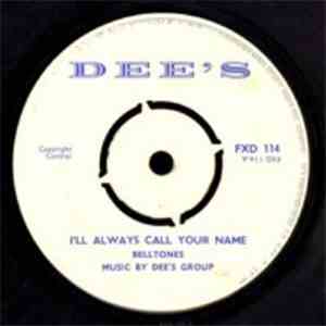 Beltones / Jimmy James  / Dee's Group - I'll Always Call Your Name / Gee Ba ...