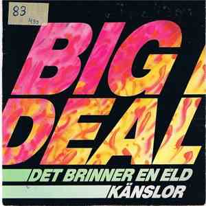 Big Deal  - Det Brinner En Eld
