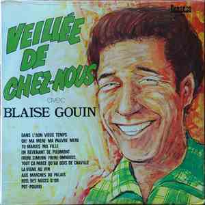 Blaise Gouin - Veillée De Chez-Nous