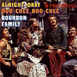 Bourbon Family - Alright-Okay / Ooo-Chee, Boo-Chee