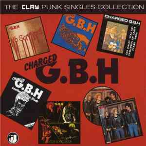 Charged G.B.H - The Clay Punk Singles Collection