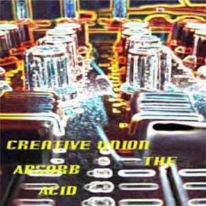 Creative Union - Absorb The Acid