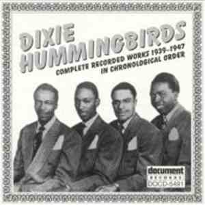 Dixie Hummingbirds - Complete Recorded Works 1939-1947 - In Chronological O ...