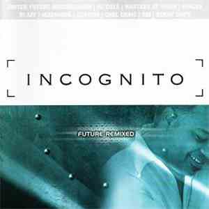 Incognito - Future Remixed
