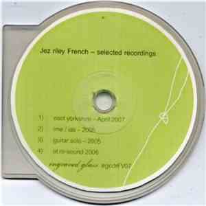Jez Riley French - Selected Recordings