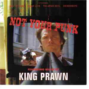 King Prawn - Not Your Punk