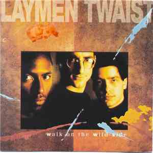 Laymen Twaist - Walk On The Wild Side