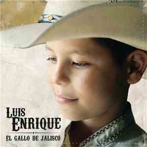 Luis Enrique El Gallo De Jalisco - El Gallo De Jalisco
