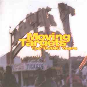 Moving Targets - The Taang Years