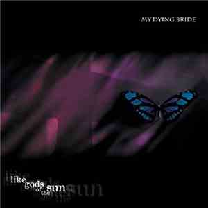 My Dying Bride - Like Gods Of The Sun