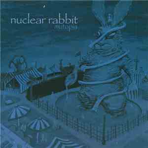 Nuclear Rabbit - Mutopia