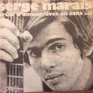 Serge Marais - Brule D'Amour . Avec Ou Sans Toi