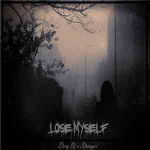 Story Of A Stranger - Lose Myself